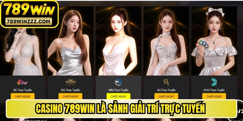 Casino 789WIN là sảnh giải trí trực tuyến quy tụ nhiều trò chơi hay 