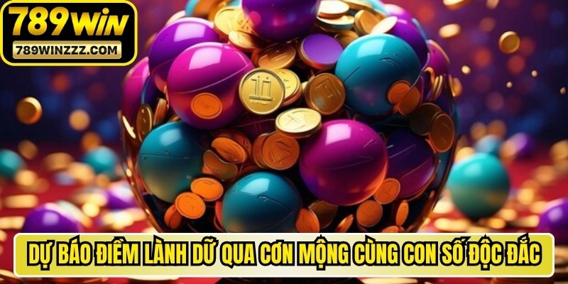 Dự báo điềm lành dữ qua mỗi cơn mộng cùng con số độc đắc